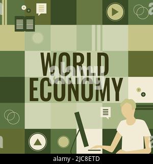 Didascalia di testo che presenta l'economia mondiale. Internet Concept Global Worldwide mercati internazionali scambi di denaro businessman pensiero innovativo Foto Stock