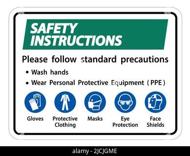 Istruzioni di sicurezza attenersi alle precauzioni standard, lavarsi le mani, indossare dispositivi di protezione individuale DPI, guanti indumenti protettivi mascherine protezione occhi Illustrazione Vettoriale