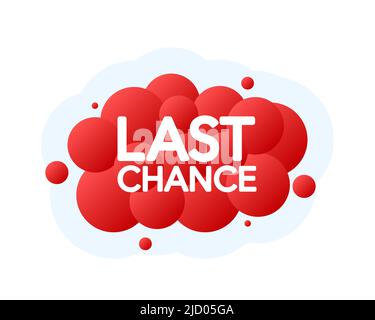 Banner Bubble Last Chance, etichetta con emblema rosso. Illustrazione vettoriale. Illustrazione Vettoriale