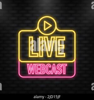 Icona neon. Pulsante Live Webcast, icona. Disegno vettoriale. Banner webcast dal vivo Illustrazione Vettoriale