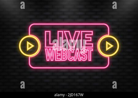 Icona neon. Pulsante Live Webcast, icona. Disegno vettoriale. Banner webcast dal vivo Illustrazione Vettoriale