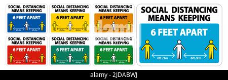 Social Distancing significa mantenere 6 piedi di distanza segno isolato su sfondo bianco, illustrazione vettoriale EPS.10 Illustrazione Vettoriale