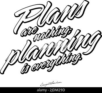 I piani non sono niente; la pianificazione è tutto. Scritta in bianco e nero Vector art per la stampa. Illustrazione Vettoriale