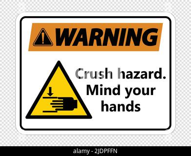 Avvertenza pericolo di schiacciamento.attenzione alle mani Firma su sfondo trasparente,illustrazione del vettore Illustrazione Vettoriale