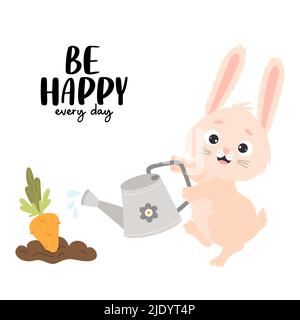 Carino coniglio acque carote da annaffiatura lattina in giardino letto. Poster positivo essere felice ogni giorno. Illustrazione vettoriale per collezione bambini, cartoline, de Illustrazione Vettoriale