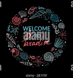 Incorniciare creature marine in un cerchio, disegnate a mano in stile schizzo. Cornice circolare con iscrizione di saluto disegnata a mano Benvenuti in paradiso. Shell, Starf Illustrazione Vettoriale