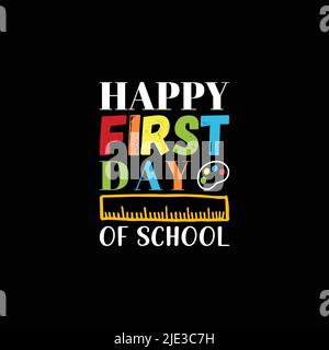 Buon primo giorno di disegno della t-shirt della scuola. Vettore di virgolette di ritorno a scuola per poster, t-shirt, biglietti, inviti, adesivi, banner Illustrazione Vettoriale