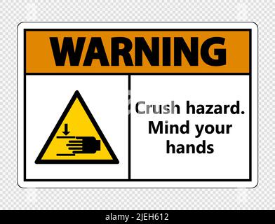 Avvertenza pericolo di schiacciamento.attenzione alle mani Firma su sfondo trasparente,illustrazione del vettore Illustrazione Vettoriale