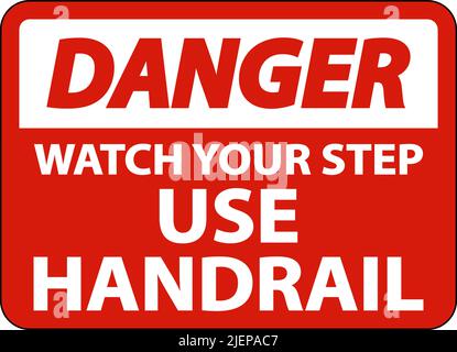 Pericolo Guarda il tuo passo Usa il corrimano Sign on sfondo bianco Illustrazione Vettoriale