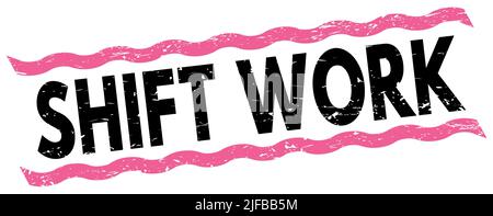 TESTO DI LAVORO DEL TURNO scritto su linee rosa-nere segno di timbro. Foto Stock