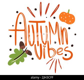 Autunno Vibes vettore disegno a mano scritta disegno. Caduta calligraphy frase. Illustrazione stampabile per poster, tazze, cuscini, volantini, cartoline. Illustrazione Vettoriale