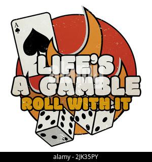 Life's A Gamble - Roll Wwith IT - Vintage Casino Gamblers Graphic Foto Stock