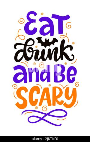 Mangia, bevi ed essere spaventoso. Citazione di Halloween Illustrazione Vettoriale