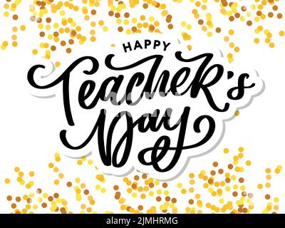 Handlettering Happy Teacher's Day. Illustrazione vettoriale Grande carta regalo per le feste per il giorno dell'insegnante. Illustrazione Vettoriale