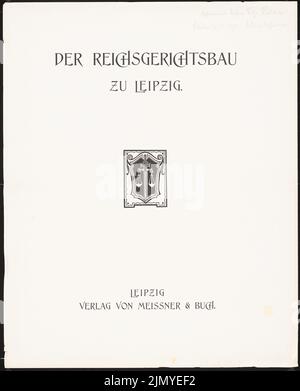 Hoffmann Ludwig (1852-1932), Reichsgericht di Lipsia (1888-1895): Titleblatt (da: Tribunale di Reich di Lipsia, Lipsia, o.J.). Pressione sulla carta, 63,9 x 51,8 cm (inclusi i bordi di scansione) Foto Stock