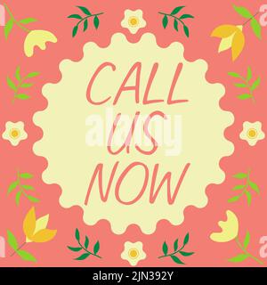 Testo della scrittura Chiamateci ora. Internet Concept comunicare per telefono per contattare l'help desk supporto cornice con foglie e fiori intorno Foto Stock
