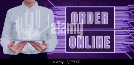 Segno che visualizza l'ordine in linea, concetto che significa acquistare i beni e i servizi dai venditori sopra il Internet Woman Holding Tablet che presenta futuristico Foto Stock
