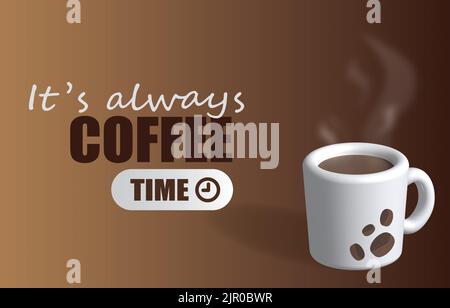 È sempre tempo di caffè. Caffè da tazza Quotes design. Poster con lettere. Citazioni motivazionali e motivazionali sulla vita. Illustrazione 3D. Foto Stock