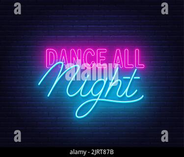 Danza tutta la notte neon segno su un muro di mattoni. Illustrazione Vettoriale