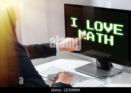 Segno di scrittura della mano i Love Math. Concettuale foto a come molto facendo calcoli matematica numero geek persona seduta businessman ragionamento Foto Stock