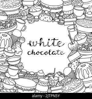 Sfondo quadrato con diversi dolci al cioccolato bianco, dolci e scritte color bianco scuro a mano. Design dettagliato della struttura. Maschera di ritaglio utilizzata. Illustrazione Vettoriale