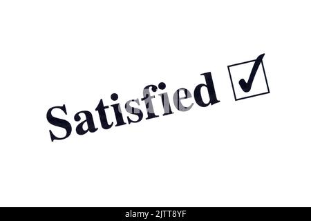 Parola soddisfatta stampata in nero su carta bianca, è spuntata una casella del tickbox Foto Stock