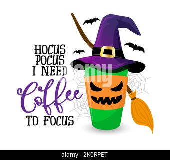 Fuoco di Hocus, ho bisogno del caffè per mettere a fuoco - citazione di Halloween su sfondo bianco con scopa e cappello di strega. Ideale per t-shirt, tazza, prenotazione rottami, regalo, printi Illustrazione Vettoriale