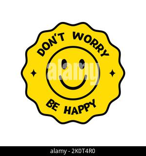 Non preoccuparti di essere felice adesivo in stile retrò con il sorriso. Emoticon sorridente. Faccia felice. Illustrazione vettoriale Illustrazione Vettoriale
