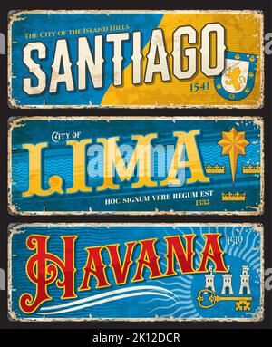 Santiago, Lima, Città dell'Avana targhe e adesivi, etichette vettoriali per bagagli o cartelli in stagno. Cile, Perù, Cuba città viaggio adesivi con punti di riferimento, emblemi di bandiera e simboli su striscioni targa grunge Illustrazione Vettoriale
