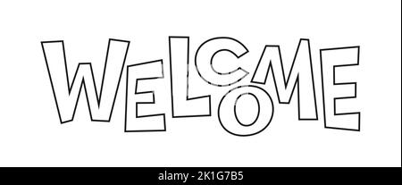 Intestazione banner di benvenuto. Scritta con linea nera per poster per il riscaldamento della casa, stampa t-shirt, adesivo per scrapbook, stampino, taglio laser, foglio diy. Slogan di richiamo della pagina del libro da colorare Illustrazione Vettoriale