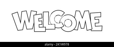 Intestazione banner disegnata a mano con linea nera di benvenuto. Contorno invito scritta poster iscrizione, t shirt adesivo stampa, scrapbook stencil timbro, pagina web, biglietto d'auguri per le festività, taglio laser, foglio diy Illustrazione Vettoriale