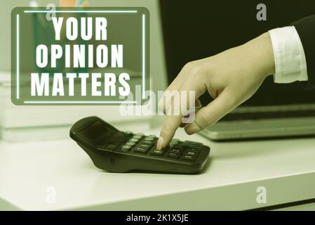 Segno di testo che mostra la vostra opinione è importante. Parola per avere la vostra opinione che fornisce un input prezioso per migliorare Foto Stock