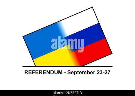 Referendum sulla partecipazione ALLA RUSSIA di Luhansk, Donetsk, Kherson e Zaporizhzhia del 23-27 settembre 2022 – concetto con le bandiere di Ucraina e Russia Foto Stock