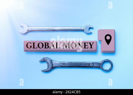 Segno di scrittura della mano Global Money, Business idea International finance World currency transaged Globally Abstract correggere siti web obsoleti, mantenere Foto Stock