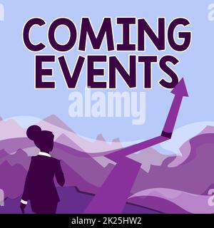 Didascalia di testo che presenta gli eventi in arrivo. Business Concept happening presto in programma incontro imminente nel futuro Lady Walking verso le montagne con un successo di Arrow Marking Foto Stock