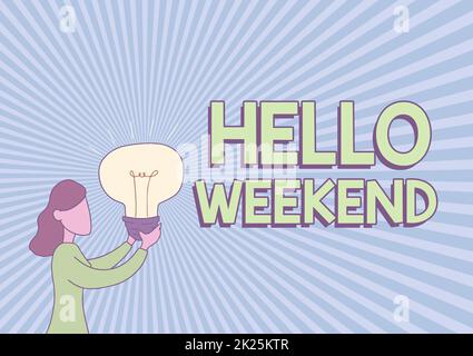 Firma di scrittura a mano Hello Weekend. Concettuale foto Getaway Avventura Venerdì positività relax invito Lady Standing Drawing Holding Light Up Mostra nuove idee. Foto Stock