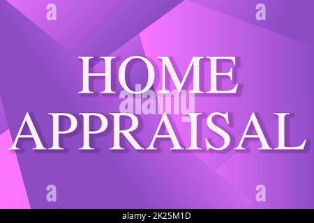 Didascalia concettuale Home Appraisal. Business Concept determina il valore reale e la valutazione di Property Line sfondi illustrati con varie forme e colori. Foto Stock