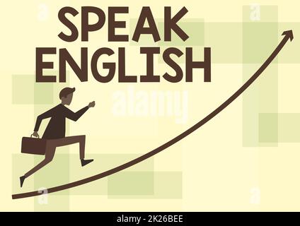 Scrittura visualizzazione testo parlare inglese. Word for Study Another Foreign Language Online Corsi verbali uomo d'affari che corre verso l'alto Holding Briefcase con freccia che punta in su. Foto Stock