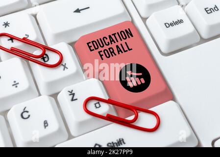 Cartello con la scritta Education for All. Idea di business continuare a migliorare le vostre capacità e rafforzare i vostri confini astratto digitando messaggio di presentazione, redigitando nuova password e-mail Foto Stock