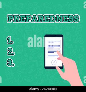 Segno che mostra preparazione. Internet concetto qualità o stato di essere preparati in caso di eventi imprevisti Illustrazione di mano utilizzando Smart Phone Texting nuovi messaggi importanti. Foto Stock