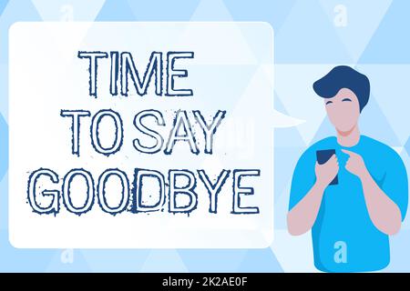 Cartello di testo che mostra il tempo di dire Arrivederci. Concetto di Internet congedo di separazione di Sendoff uscita Leavetaking Man Illustrazione utilizzando il cellulare e la visualizzazione della conversazione Speech Bubble. Foto Stock