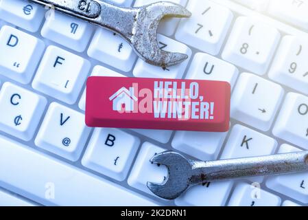 Cartello con su scritto Hello Winter. Business Overview saluto alla fine dell'autunno la stagione più fredda intorno a dicembre creare nuovo account Password, Abstract Online Writing Courses Foto Stock