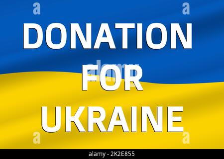 Donazione per l'Ucraina - testo concettuale. Slogan che dona in background di sventolare la bandiera nazionale Ucraina. Idea concettuale di aiuto, preghiera, sostegno e nessuna guerra nel paese di Ucraina. Illustrazione vettoriale. Foto Stock