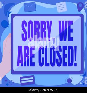 Didascalia concettuale Siamo chiusi. Concetto significato Scusarsi per la chiusura dell'attività per un tempo specifico Abstract eliminazione della cronologia del browser, modifica organizzazione dei file online. Foto Stock