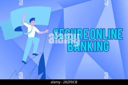 Scrittura a mano testo Secure Online Banking. Word for Safe Way of Managing account over the Internet Man on A Mountain Drawing orgoglioso del suo successo di arrampicata alle nuvole. Foto Stock