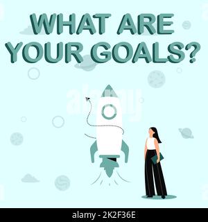 Segno che mostra quali sono i tuoi obiettivi domanda. Parola scritta su che cosa sono i vostri obiettivi domanda Illustrazione di ragazza casuale in piedi accanto a nave Rocket pronto per lanciare Foto Stock