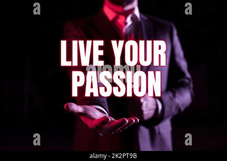 Scrittura visualizzazione testo Live your PassionDoing qualcosa che ti piace che non si considera un lavoro. Foto concettuale fare qualcosa che ti piace Foto Stock