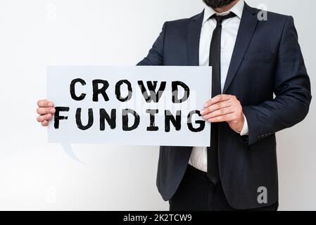 Cartello di testo che mostra il finanziamento della folla. Concetto che significa raccolta fondi Kickstarter Startup Pledge Platform Donazioni Foto Stock