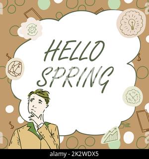 Didascalia di testo che presenta Hello Spring. Vetrina d'affari accoglienza della stagione dopo la fioritura invernale di fiori imprenditore pensiero innovativo Leading Ideas verso un futuro stabile. Foto Stock