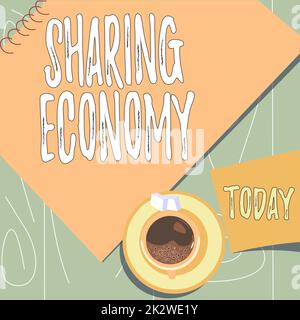 Cartello che mostra Sharing Economy. Modello economico di idea aziendale basato sulla fornitura di accesso alle merci offee Cup seduta sulla scrivania con notebook che rappresenta un ambiente di lavoro rilassato. Foto Stock